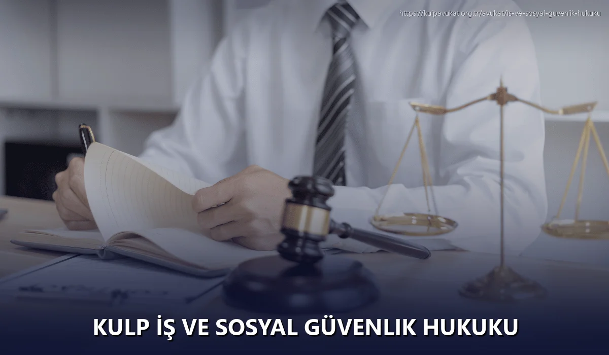 Kulp İş ve Sosyal Güvenlik Hukuku