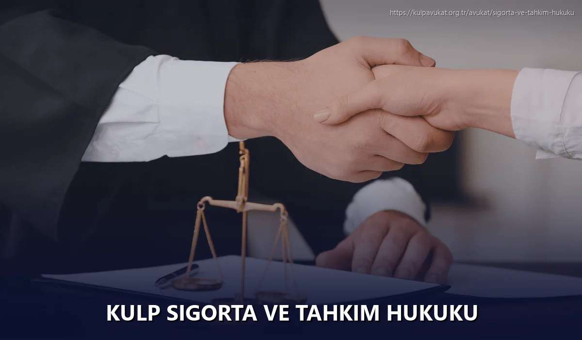 Kulp Sigorta ve Tahkim Hukuku